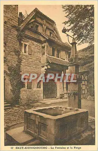 Cartes postales Haut Koenigsbourg La Fontaine et la Forge