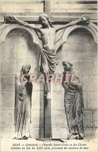 Cartes postales Sens Cathedrale Chapelle Sainte Croix ou des Cloches Calvaire en bois du XIII