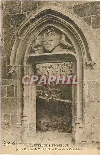 Ansichtskarte AK L'Auvergne Pittoresque Chateau de Murols Porte de la Chatelaine