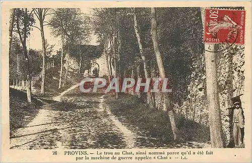 Cartes postales Provins Le trou au Chat ainsi nomme parce qu'il a ete fait par la machine de guerre appelcee