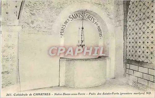 Cartes postales Cathedrale de Chartres Notre Dame sous Terre Puits des Saints Forts