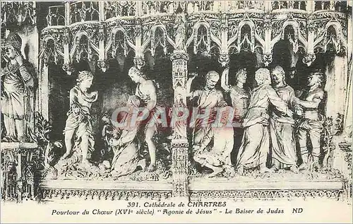 Ansichtskarte AK Cathedrale de Chartres Pourtour du Choeur Agonie de Jesus Le baiser de Judas