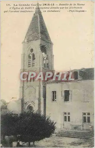 Cartes postales La Grande Guerre 1914 15 Bataille de la Marne L'Eglise de Barcy
