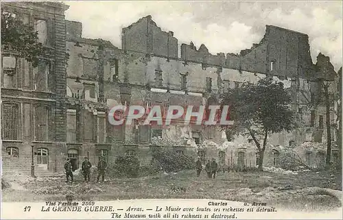 Cartes postales La Grande Guerre Arras Le Musee avec toutes ses richesses est detruit