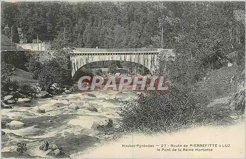 Cartes postales Hautes Pyrenees Route de Pierrefitte a Luz le Pont de la Reine Hortense