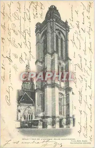 Ansichtskarte AK Senlis Tour de L'Ancienne Eglise Saint Pierre