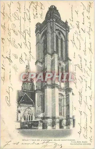 Cartes postales Senlis Tour de L'Ancienne Eglise Saint Pierre