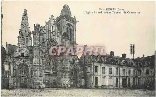 Cartes postales Senlis Oise L'Eglise Saint Pierre et Tribunal de Commerce