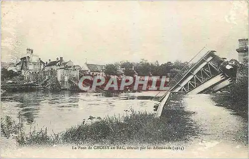 Cartes postales Le Pont de Choisy au Bac detruit par les Allemands Militaria