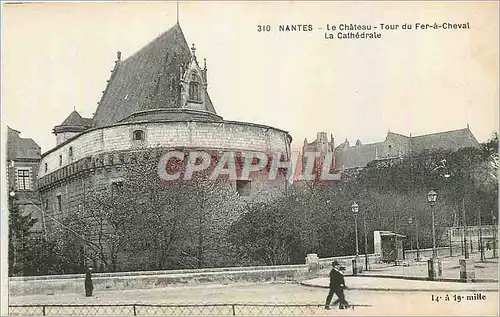 Cartes postales Nantes Le Chateau Tour du Fer a Cheval La Cathedrale