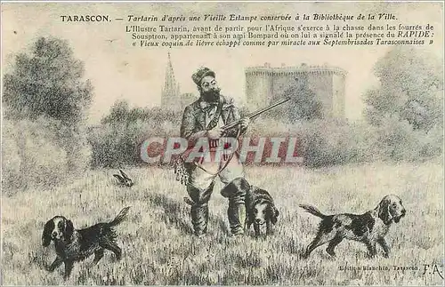 Cartes postales Tarascon Tartarin d'apres une Vieille Estampe conservee a la Bibliotheque de la Ville Chasse Chi