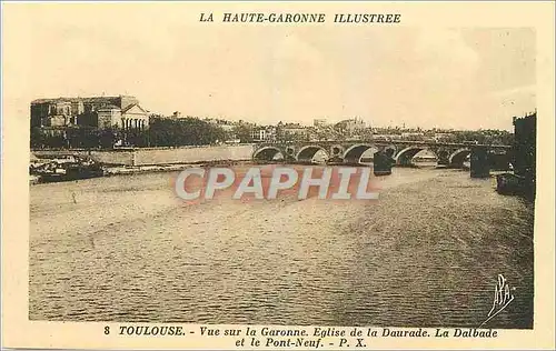 Cartes postales Toulouse Vue sur la Garonne Eglise de la Daurade La Dalbade et le pont neuf