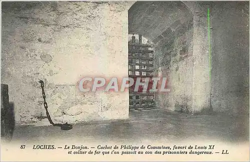 Cartes postales Loches Le Donjon Cachot de Philippe de Commines favori de Louis XI