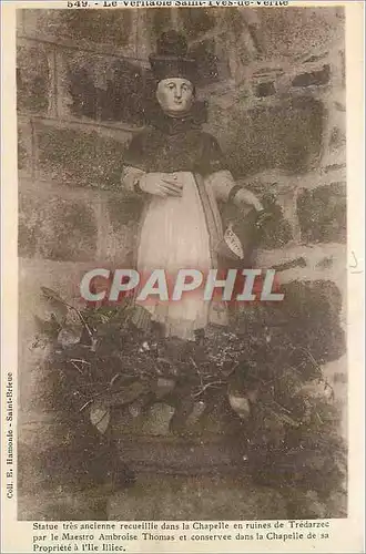 Cartes postales Statue tres ancienne recueillie dans la Chapelle en ruines de Tredarzec Le veritable Saint Yves