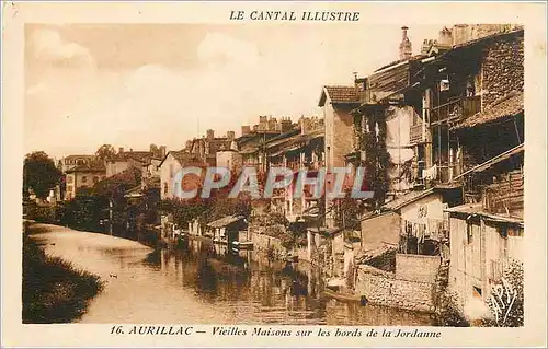 Ansichtskarte AK Aurillac Vieilles Maisons sur les bords de la Jordanne