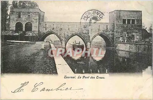Cartes postales Tournai Le Pont des Trous