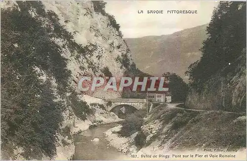 Cartes postales La Savoie Pittoresque Defile de Dingy Pont sur le Fier et Voie Romaine