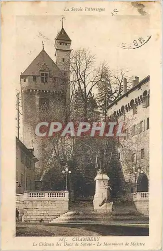 Cartes postales Chambery Le Chateau des Ducs de Savoie Le Monument de Maistre