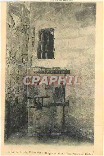 Cartes postales Cachot de Barbes Prisonnier politique en 1812 The Prison of Barbes