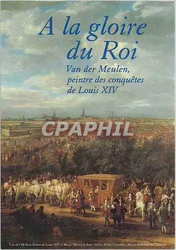 Moderne Karte A la Gloire du Roi van der Meulen peitre des conquetes de Louis XIV