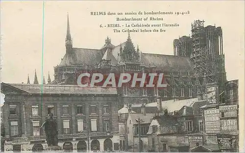 Cartes postales Reims Dans ses annees de bombardement 1914 18 La Cathedrale avant l'incendie