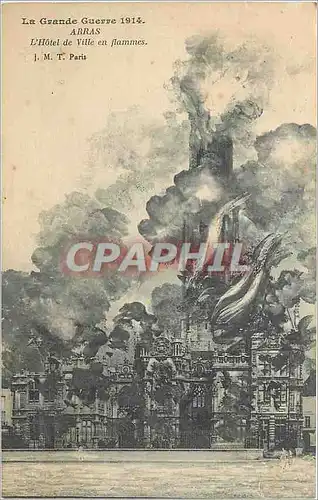 Cartes postales La Grande Guerre Arras L'Hotel de Ville en flammes Militaria