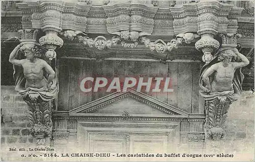 Ansichtskarte AK La Chaise Dieu Les cariatides du buffet d'orgue