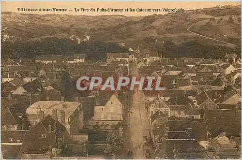 Cartes postales Villeneuve sur Yonne La Rue du Puits d'Amour et les Coteaux vers Valprofonde