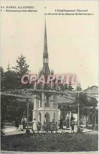 Cartes postales La Marne Illustree Sermaize les Bains l'Etablissement thermal La Buvelle de la Source des Sarraz