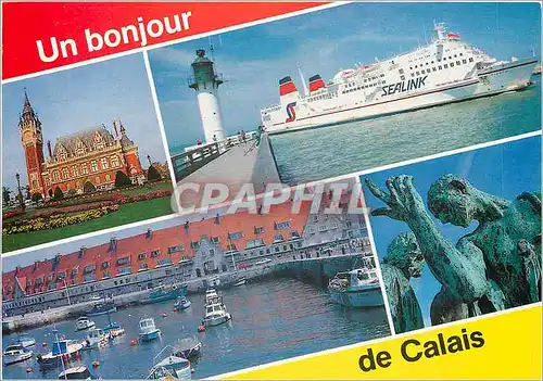 Cartes postales moderne Calais Pas de Calais L'Hotel de Ville La Joiel et le Ferry Bateau Sealink