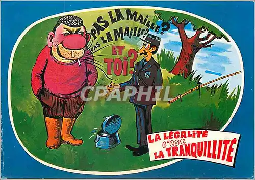 Moderne Karte La Legalite c'est La Tranquillite Gendarme Peche Pecheur