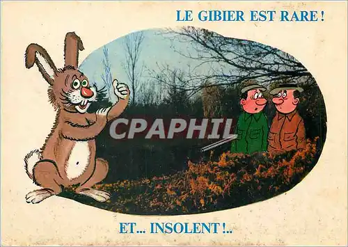 Moderne Karte Le Gibier Est Rare et Insolent Chasse Chasseur Lapin