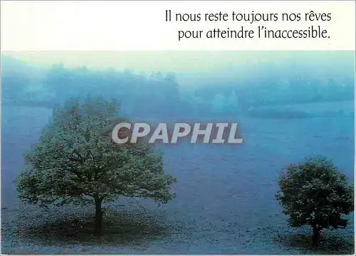 Cartes postales moderne Il nous reste toujours nos reves pour atteindre l'inaccesible