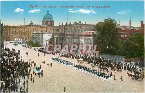 Cartes postales Berlin Kgt Schloss Kronpranzen Palais Unter den Linden Militaria