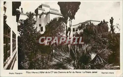 Cartes postales Fes Maroc Hotel de la Cis des Chemins de Fer du Maroc Le Palais Jamai