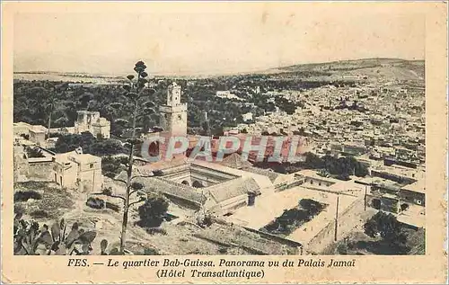 Cartes postales Fes Le Quartier Bab Guissa Panorama vu du palais Jamai Hotel transatlantique