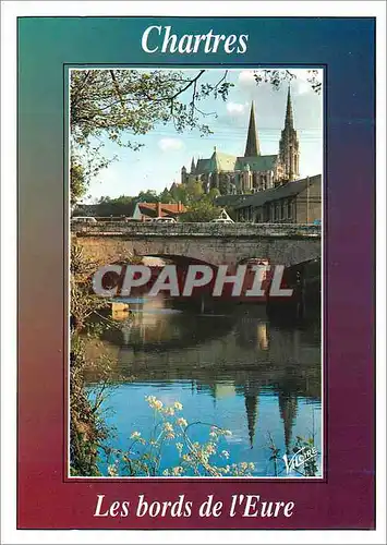 Cartes postales moderne Les Merveilles de Chartres (Eure de Loir) les Ponts sur l'Eure et la Cathedrale(XIIe siecle) aux