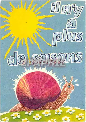 Cartes postales moderne Il n'y a plus de saisons Escargot