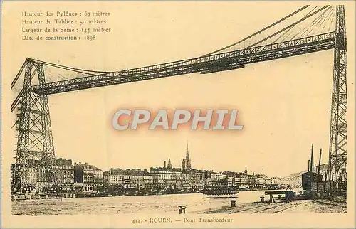 Cartes postales Haut de pylones 67 m hat du tablier 50 m larg de la seine 143 m date de construction 1898 Rouen