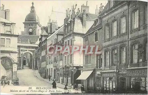 Ansichtskarte AK Besancon Maison ou est ne Victor-Hugo et Porte Noire Pharmacie