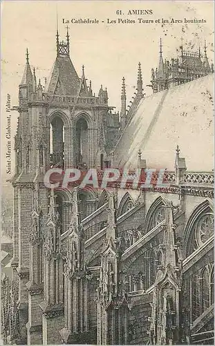 Ansichtskarte AK Amiens La Cathedrale Les petites Tours et les Ares boutants