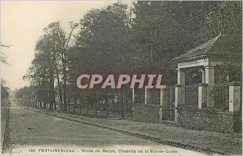 Cartes postales Fontainebleau Route de Melun Chapelle de la Bonne Dame