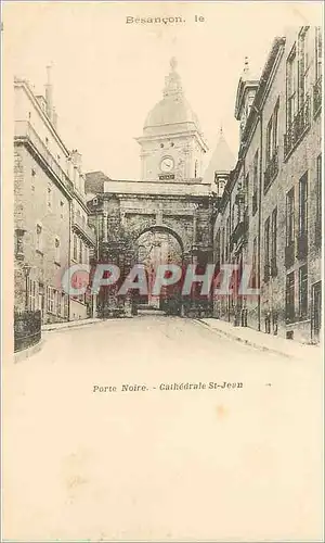 Ansichtskarte AK Besancon Porte Noire Cathedrale St Jean