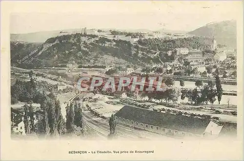 Cartes postales Besancon La Citadelle Vue prise de Beauregard (carte 1900)