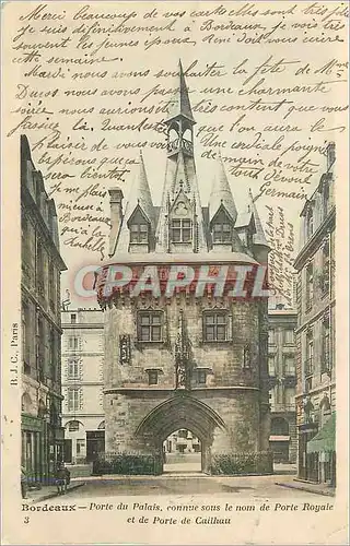 Ansichtskarte AK Bordeaux Porte du P alais connue sous le nom de Porte Royale et de Porte de Cailhau (carte 1900)