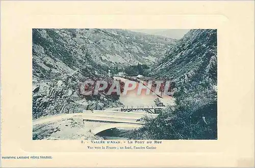 Cartes postales Vallee d Aran Le Pont du Roy Vue vers la France au fond l ancien Casino