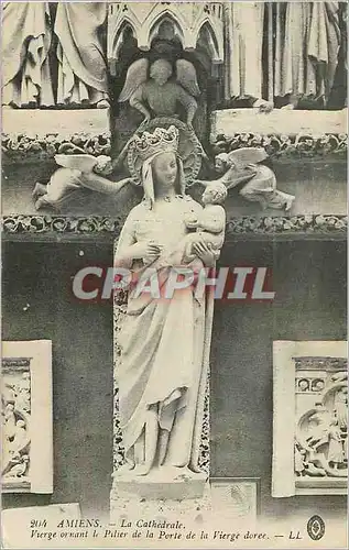 Ansichtskarte AK Amiens La Cathedrale Vierge ornant le Pilier de la Porte de la Vierge doree