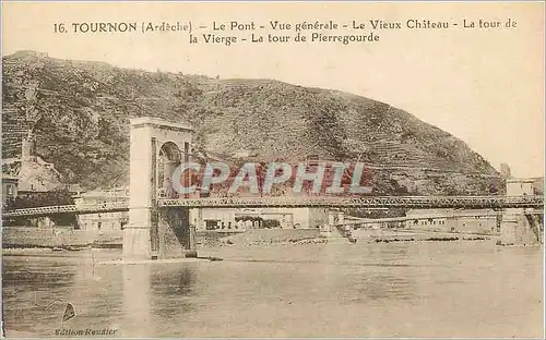 Ansichtskarte AK Tournon(Ardeche) Le Pont Vue generale Le Vieux CHateau Le Tour la Vierge Le Tour de Pierregourde