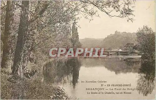Cartes postales Franche Comte Besancon Le Pont de Bregille Le Doubs et lea Citadelles