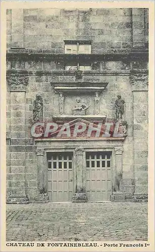 Cartes postales Chateau de Fontainebleau Porte Francois 1er